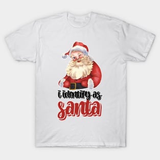 I Identify As Santa Funny Christmas Pajamas For Dad X Mas T-Shirt